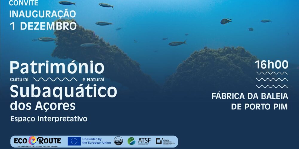 Inauguração do novo espaço sobre Património Cultural e Natural Subaquático dos Açores | 1 DEZ